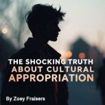 The Shocking Truth about Cultural App..., Zoey Fraisers