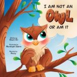 I Am Not An Owl Or Am I?, Sherri Eri