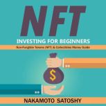 NFT Investing for Beginners  NonFun..., Nakamoto Satoshy