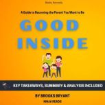 Summary of Good Inside, Brooks Bryant