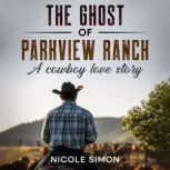 The Ghost of Parkview Ranch, Nicole Simon