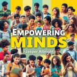 Empowering Minds Insights from Young..., Jasper Albright
