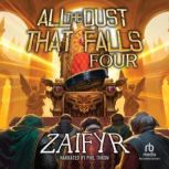 All the Dust That Falls Four, zaifyr