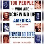 100 People Who Are Screwing Up America And Al Franken is #37, Bernard Goldberg