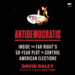 Antidemocratic, David Daley