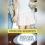 Stealing Bradford, Melody Carlson