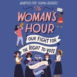 The Womans Hour Adapted for Young R..., Elaine Weiss