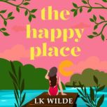 The Happy Place, LK Wilde