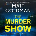 The Murder Show, Matt Goldman