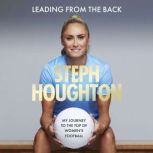 Leading From The Back, Steph Houghton