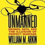 Unmanned, William M. Arkin