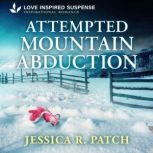 Attempted Mountain Abduction, Jessica R. Patch