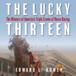 The Lucky Thirteen, Edward Bowen