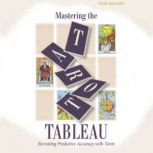 Mastering the Tarot Tableau, Toni Savory