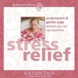 Stress Relief, Michael Reed Gach, PhD