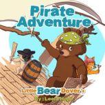 Little Bear Dovers Pirate Adventure, Leela Hope