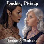 Touching Divinity, Benjamin Medrano
