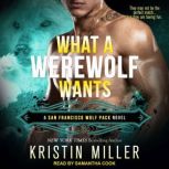 What a Werewolf Wants, Kristin Miller