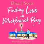 Finding Love in Micklewick Bay, Eliza J. Scott