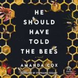 He Should Have Told the Bees, Amanda Cox