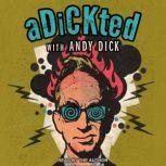 Adickted with Andy Dick, Andy Dick