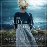 For the Lady of Lowena, Deborah M. Hathaway