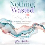 Nothing Wasted, Kim Patton