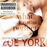 What Once Was Perfect, Zoe York