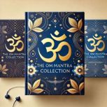 The OM Mantra Collection, The OM Mantra Collection