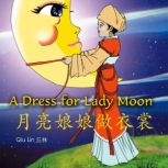 A Dress for Lady Moon ..., Lin Qiu