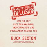 Manufacturing Delusion, Buck Sexton