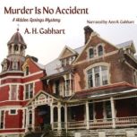 Murder is No Accident, A. H. Gabhart