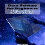 Data Science for Beginners, Daniel Garfield