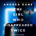 The Girl Who Disappeared Twice, Andrea Kane