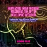 Harnessing Inner Wisdom Mastering th..., Jasmine Fields