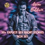 50 Explicit Sex Short Stories BOX SE..., Oscar Baldwin