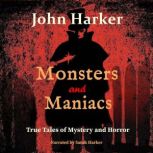 Monsters and Maniacs, John Harker