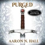 Purged, Aaron N. Hall