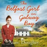 The Belfast Girl on Galway Bay, Anne Doughty