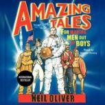 Amazing Tales for Making Men Out of B..., Neil Oliver