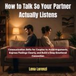 How to Talk So Your Partner Actually ..., Lena Lorenzi