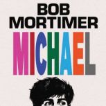 Michael, Bob Mortimer
