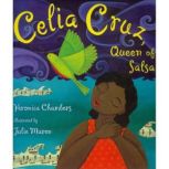 Celia Cruz, Queen of Salsa, Veronica Chambers