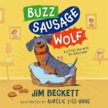 Buzz Sausage Wolf, Jim Beckett