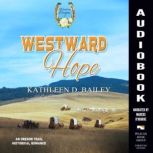 Westward Hope, Kathleen D. Bailey