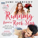 Running From A Rock Star, Jami Albright