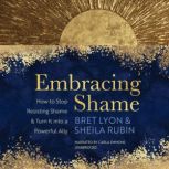 Embracing Shame, Bret Lyon, PhD, SEP