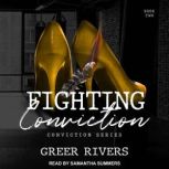 Fighting Conviction, Greer Rivers