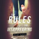 The Rules for Disappearing, Ashley Elston