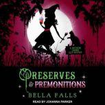 Preserves & Premonitions, Bella Falls